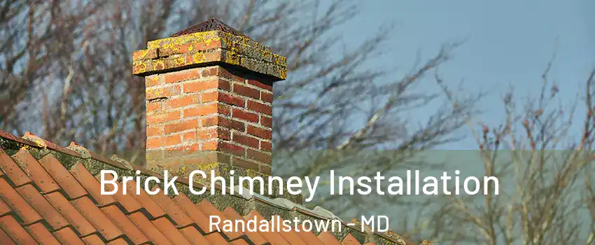  Brick Chimney Installation Randallstown - MD
