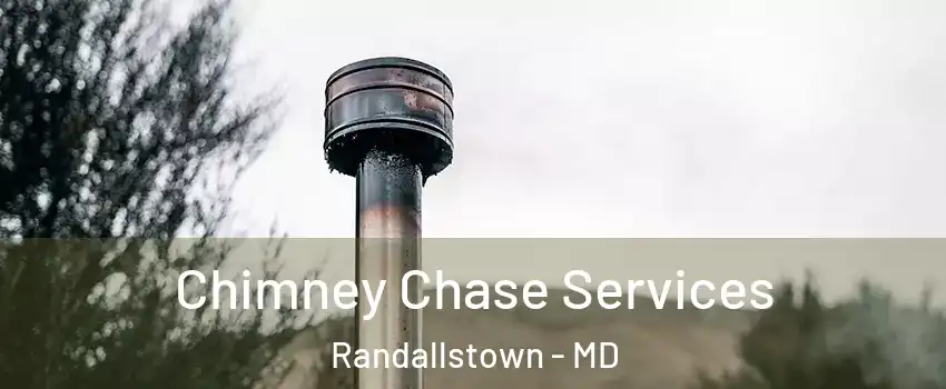  Chimney Chase Services Randallstown - MD
