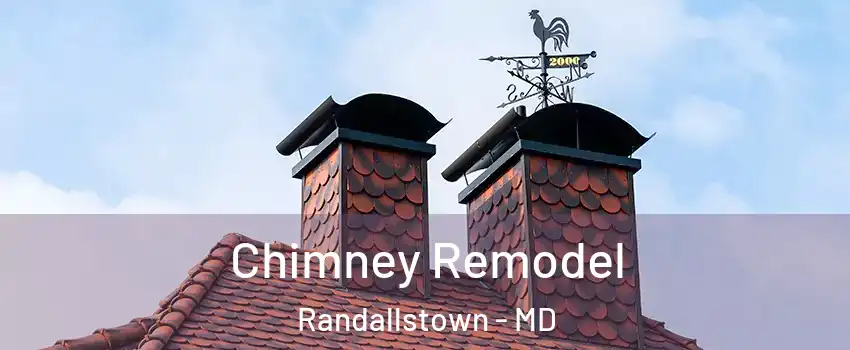  Chimney Remodel Randallstown - MD