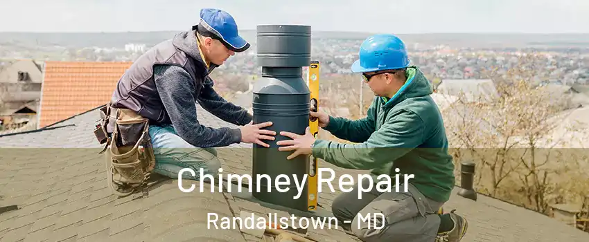 Chimney Repair Randallstown - MD