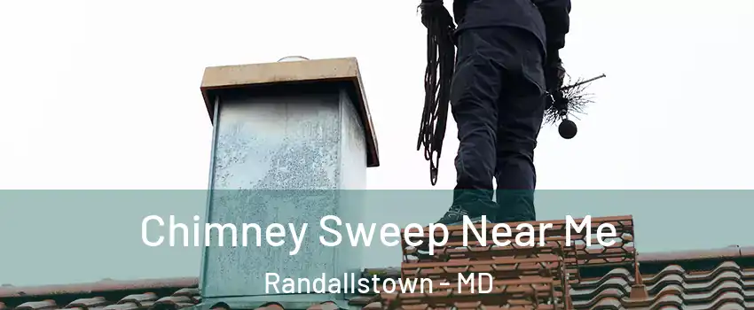  Chimney Sweep Near Me Randallstown - MD