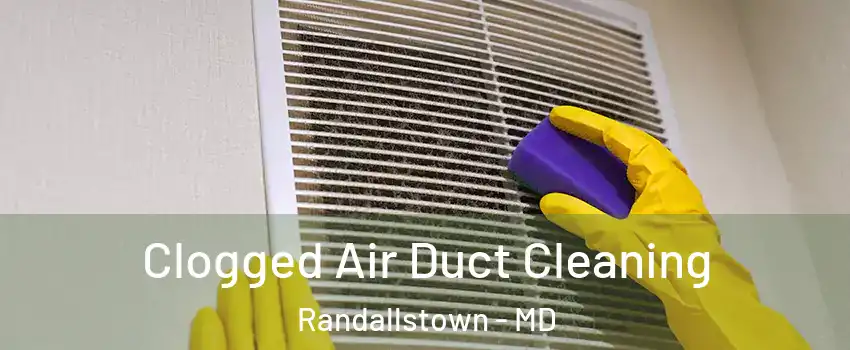 Clogged Air Duct Cleaning Randallstown - MD