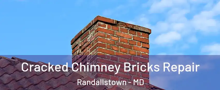  Cracked Chimney Bricks Repair Randallstown - MD