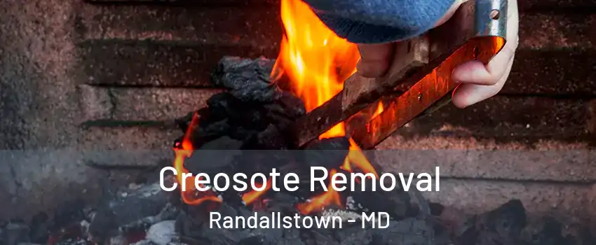  Creosote Removal Randallstown - MD