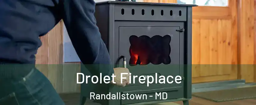  Drolet Fireplace Randallstown - MD