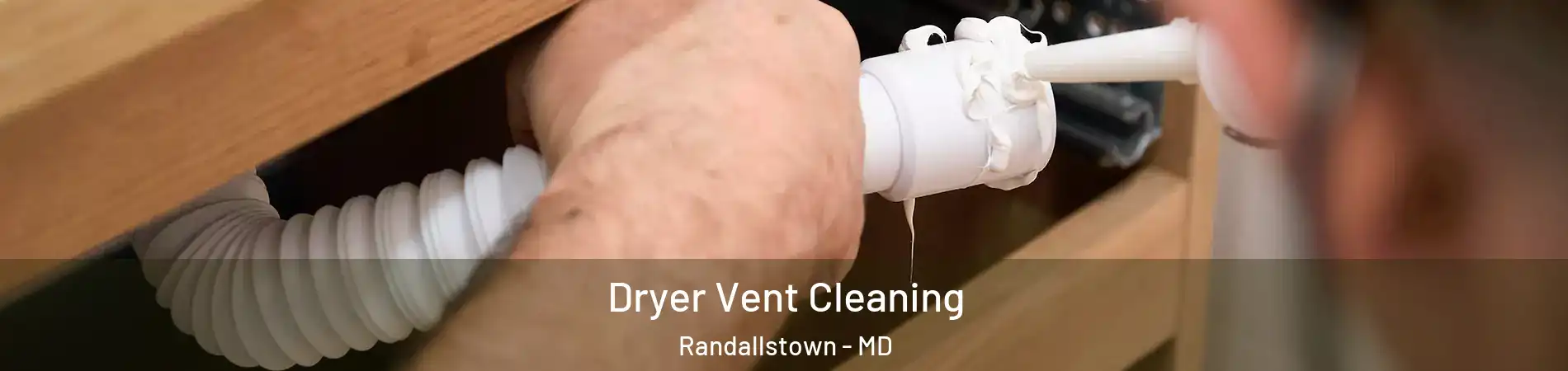  Dryer Vent Cleaning Randallstown - MD