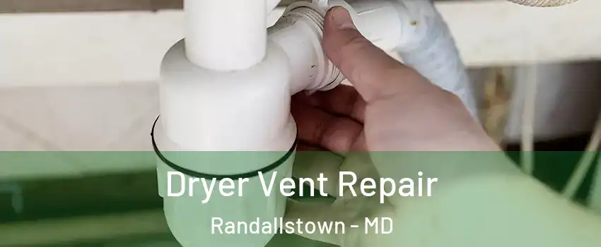  Dryer Vent Repair Randallstown - MD