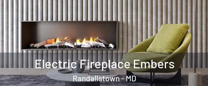  Electric Fireplace Embers Randallstown - MD