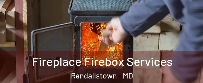 Fireplace Firebox Services Randallstown - MD
