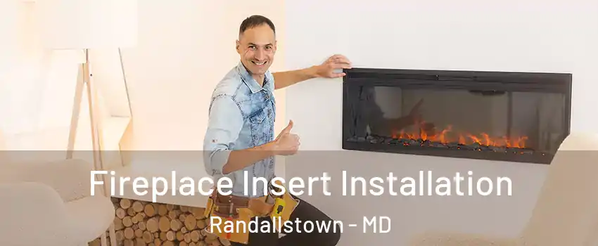  Fireplace Insert Installation Randallstown - MD