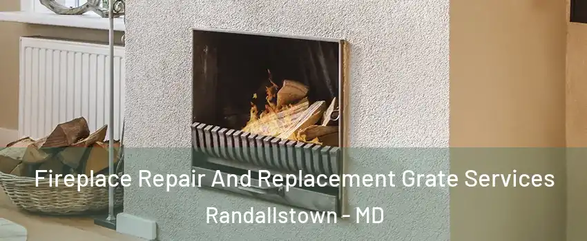  Fireplace Repair And Replacement Grate Services Randallstown - MD
