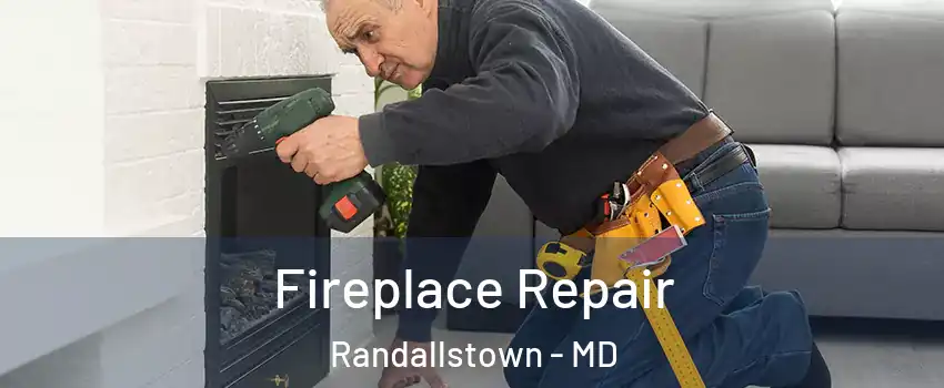  Fireplace Repair Randallstown - MD
