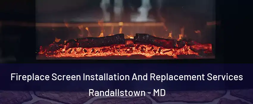  Fireplace Screen Installation And Replacement Services Randallstown - MD