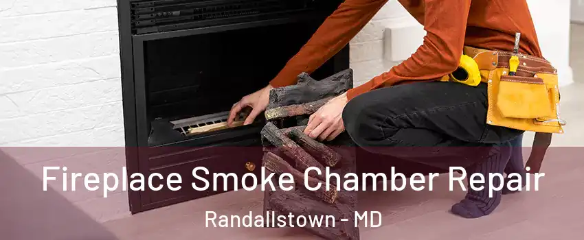  Fireplace Smoke Chamber Repair Randallstown - MD