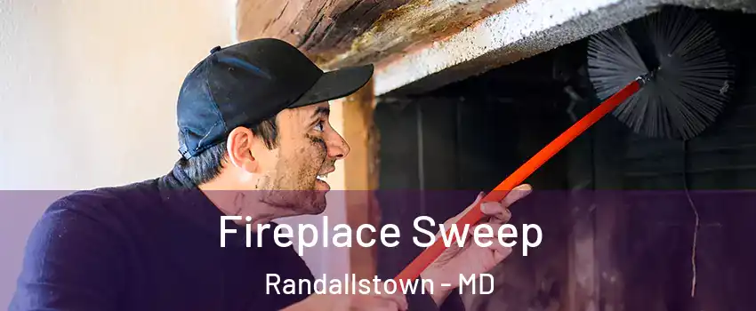  Fireplace Sweep Randallstown - MD