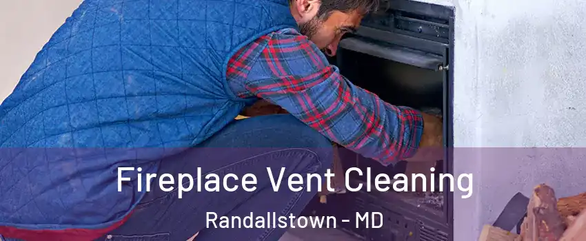  Fireplace Vent Cleaning Randallstown - MD