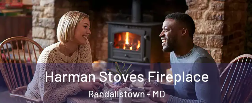  Harman Stoves Fireplace Randallstown - MD