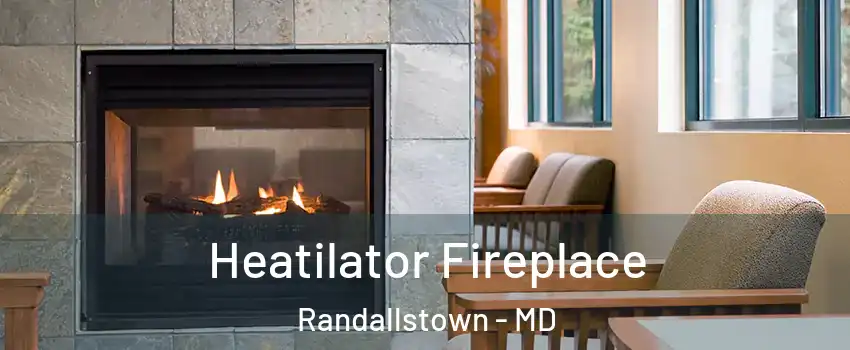 Heatilator Fireplace Randallstown - MD