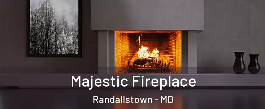  Majestic Fireplace Randallstown - MD
