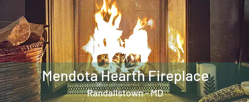  Mendota Hearth Fireplace Randallstown - MD