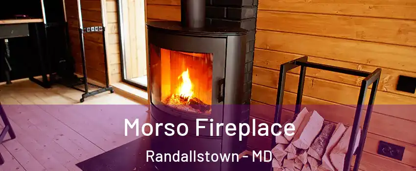  Morso Fireplace Randallstown - MD