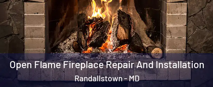  Open Flame Fireplace Repair And Installation Randallstown - MD