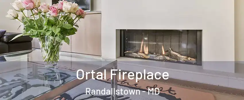 Ortal Fireplace Randallstown - MD