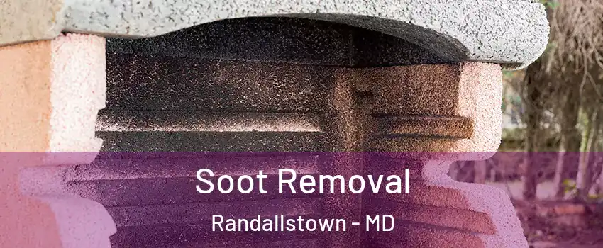  Soot Removal Randallstown - MD