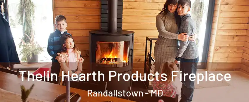  Thelin Hearth Products Fireplace Randallstown - MD