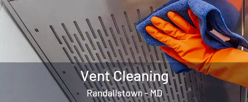  Vent Cleaning Randallstown - MD