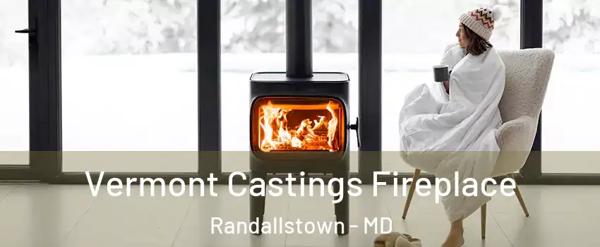  Vermont Castings Fireplace Randallstown - MD